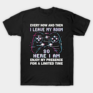 I Leave My Room So Here I Am T-Shirt